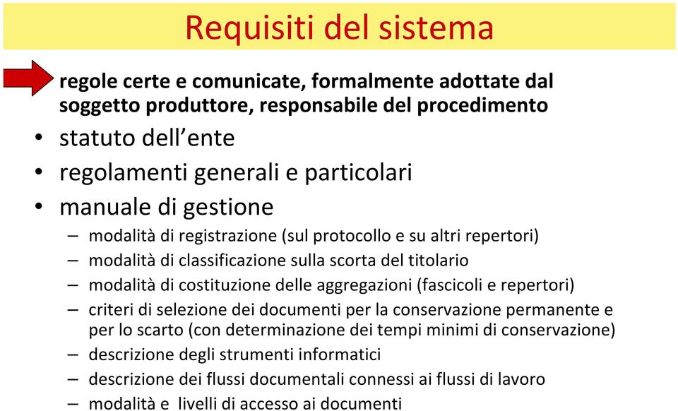 costituzione delle aggregazioni (fascicoli e repertori) criteri di selezione dei documenti per la conservazione permanente e per lo scarto (con determinazione dei