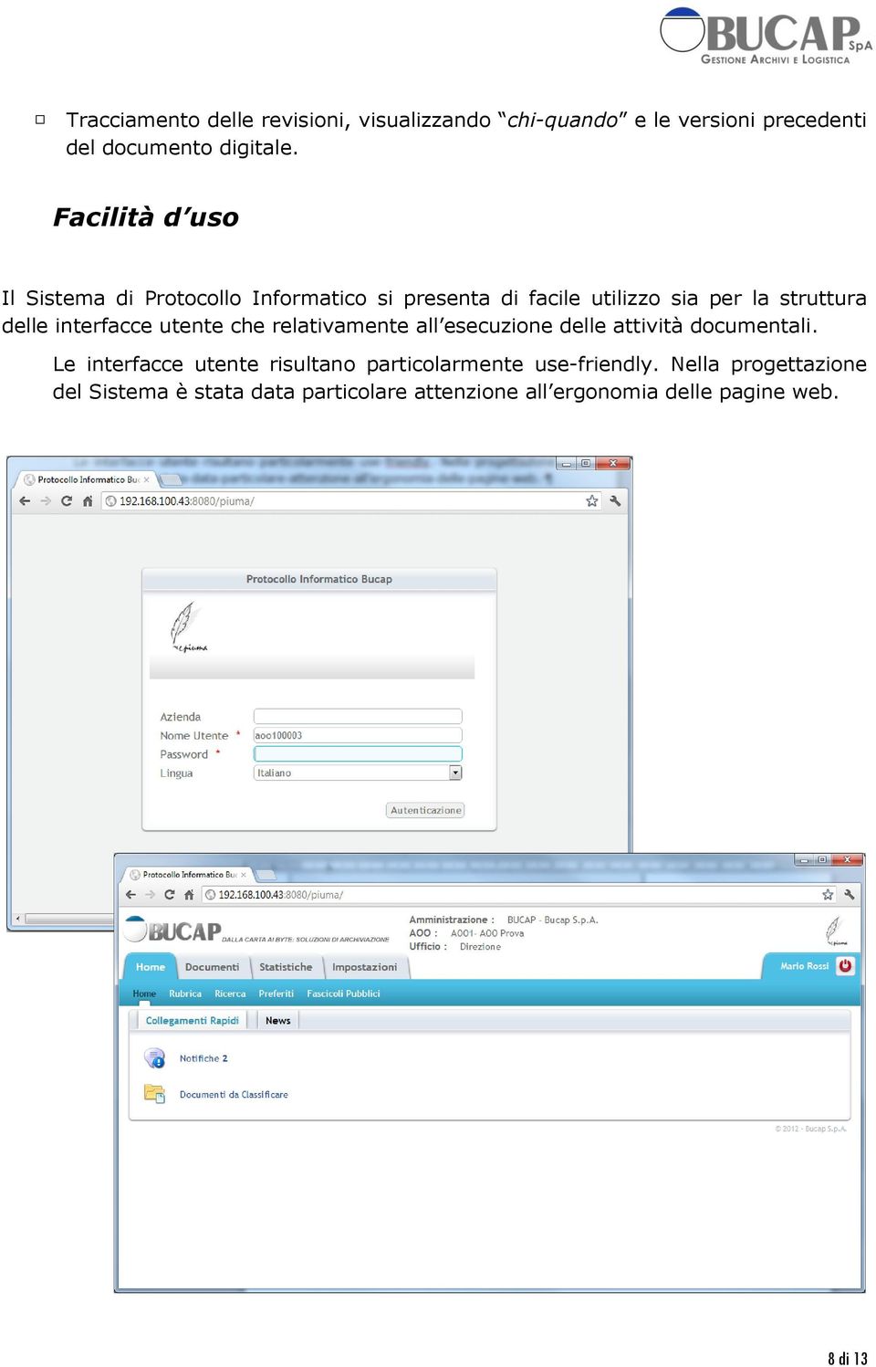 interfacce utente che relativamente all esecuzione delle attività documentali.