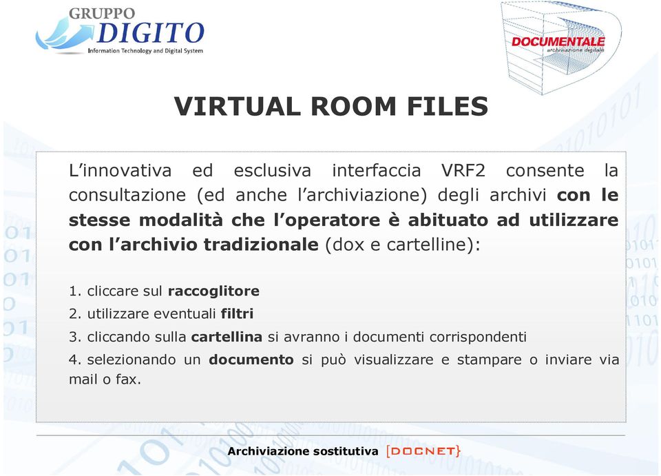 tradizionale (dox e cartelline): 1. cliccare sul raccoglitore 2. utilizzare eventuali filtri 3.