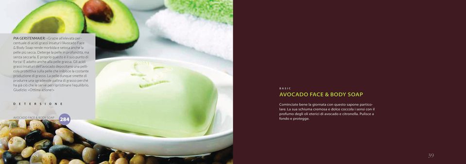 Gli acidi grassi insaturi dell avocado depositano una pellicola protettiva sulla pelle che inibisce la costante produzione di grasso.