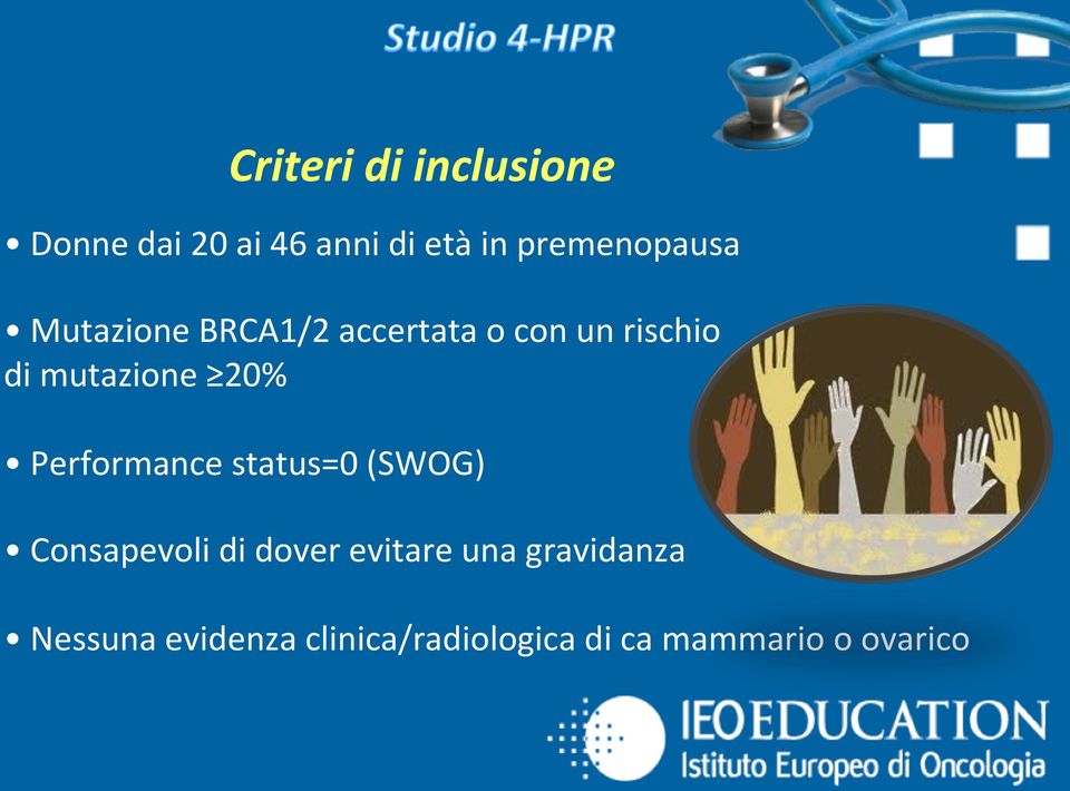 mutazione 20% Performance status=0 (SWOG) Consapevoli di dover