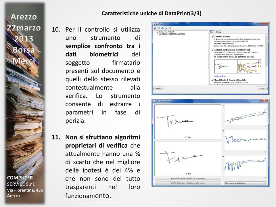 Lo strumento consente di estrarre i parametri in fase di perizia. Caratteristiche uniche di DataPrint(3/3) 11.