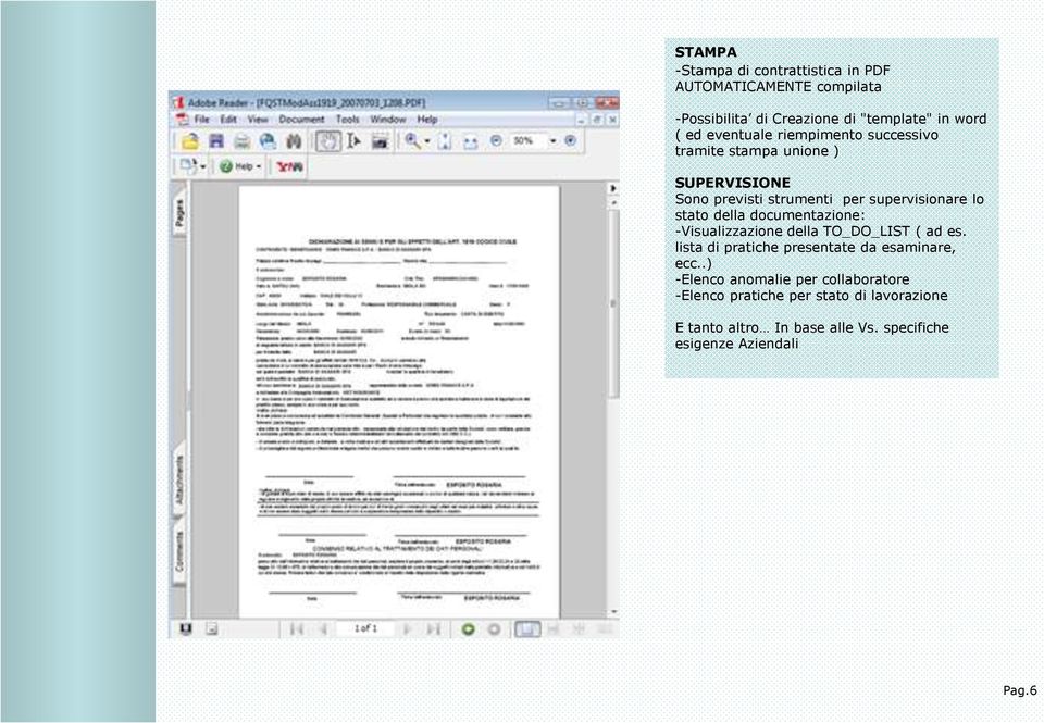 della documentazione: -Visualizzazione della TO_DO_LIST ( ad es. lista di pratiche presentate da esaminare, ecc.