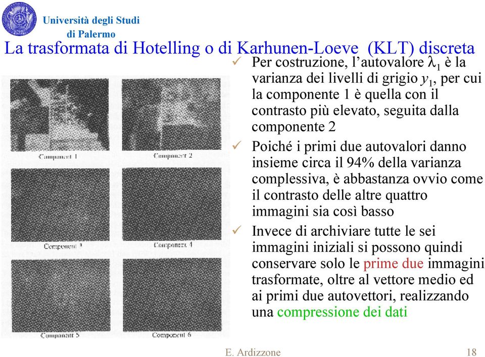 abbastanza ovvio come il contrasto delle altre quattro immagini sia così basso Invece di archiviare tutte le sei immagini iniziali si possono quindi