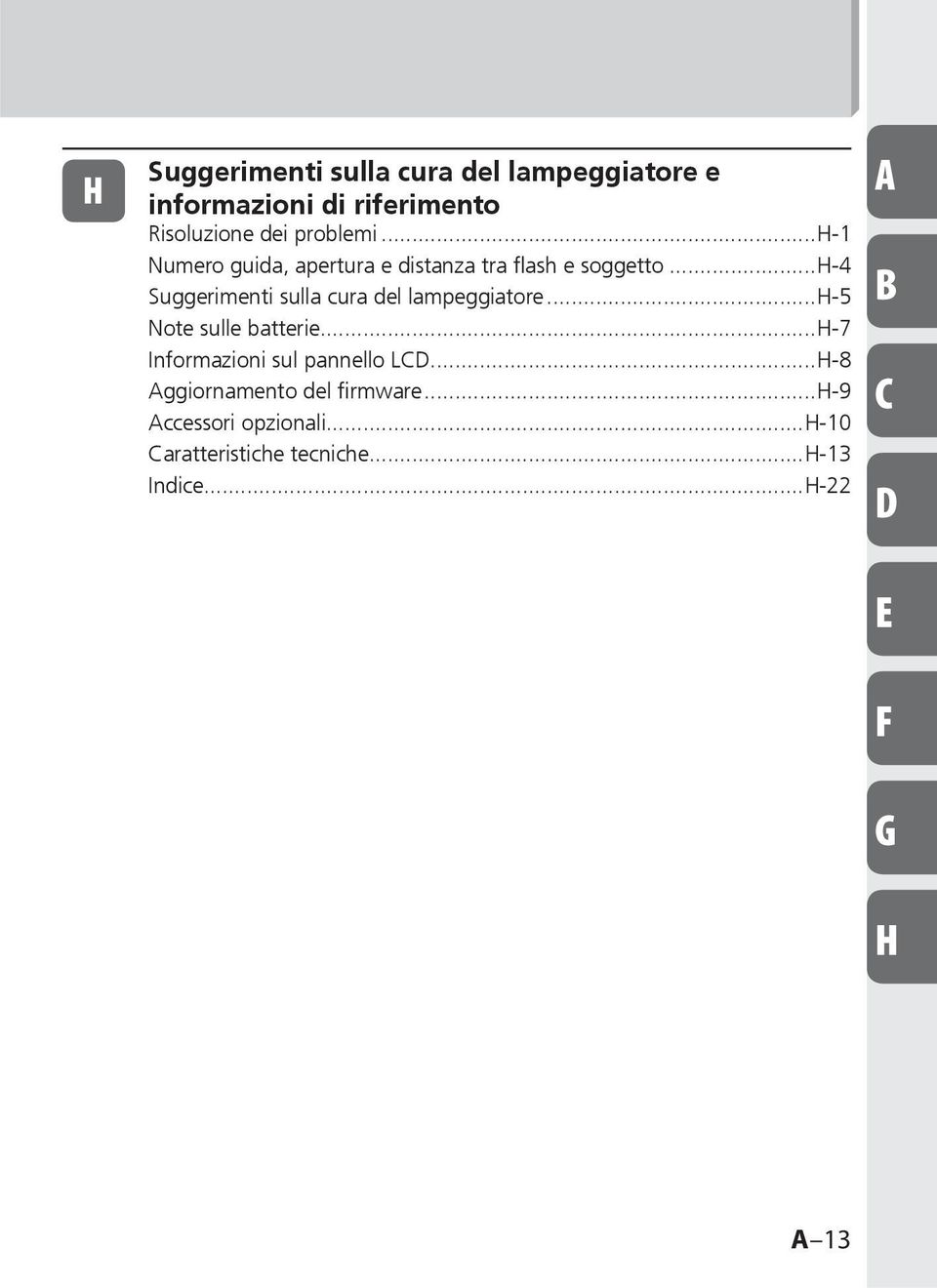 ..h-4 Suggerimenti sulla cura del lampeggiatore...h-5 Note sulle batterie.