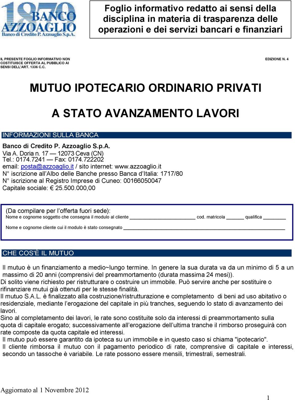 Doria n. 17 12073 Ceva (CN) Tel.: 0174.7241 Fax: 0174.722202 email: posta@azzoaglio.