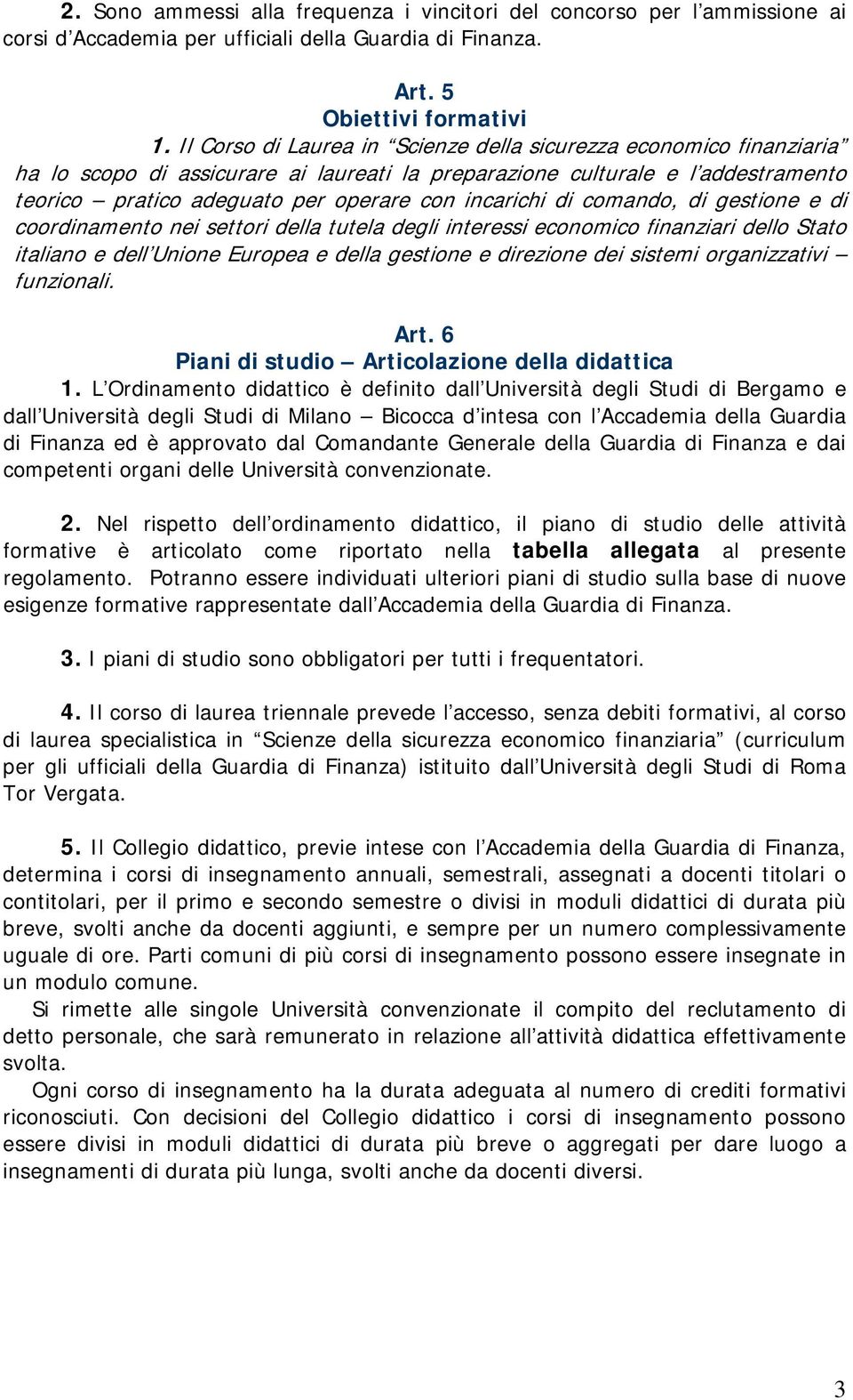 incarichi di comando, di gestione e di coordinamento nei settori della tutela degli interessi economico finanziari dello Stato italiano e dell Unione Europea e della gestione e direzione dei sistemi