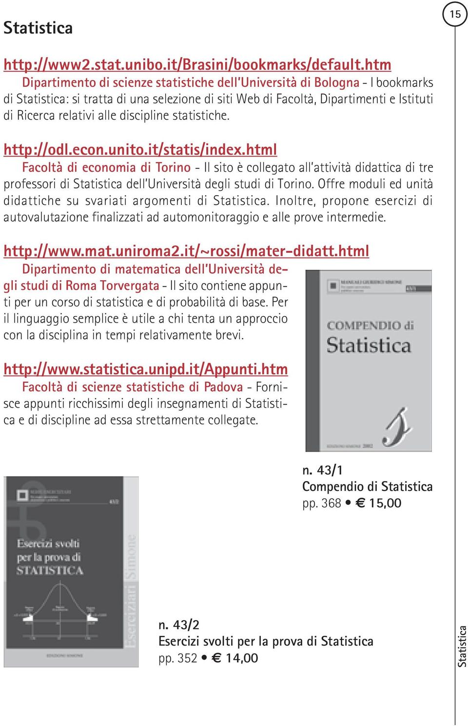 discipline statistiche. http://odl.econ.unito.it/statis/index.