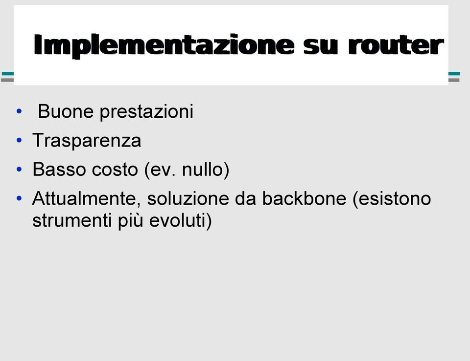 (ev. nullo) Attualmente, soluzione