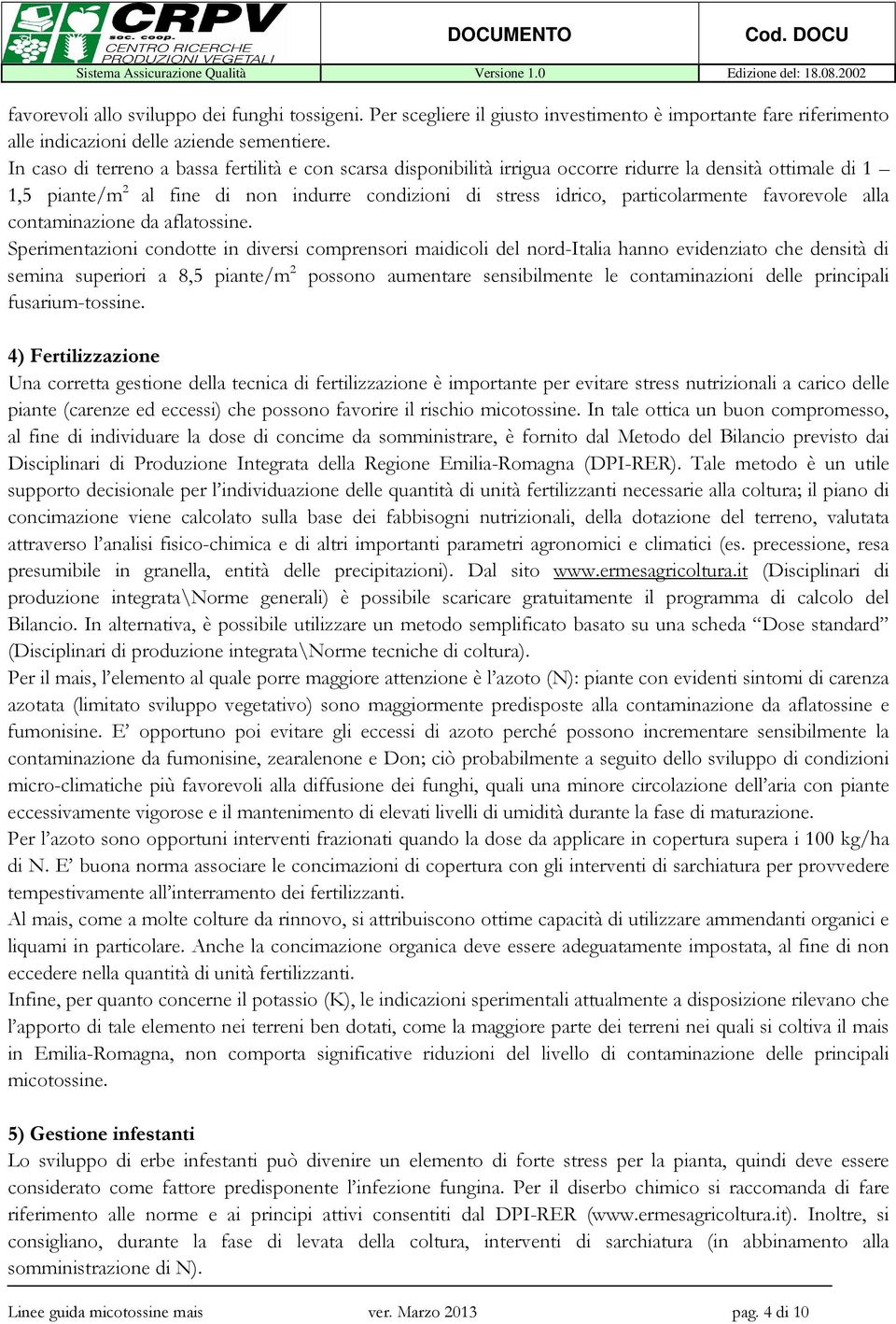 favorevole alla contaminazione da aflatossine.