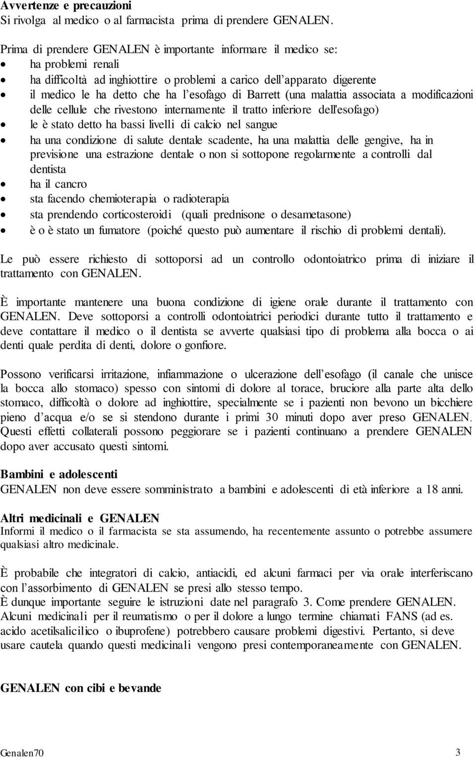 Barrett (una malattia associata a modificazioni delle cellule che rivestono internamente il tratto inferiore dell'esofago) le è stato detto ha bassi livelli di calcio nel sangue ha una condizione di