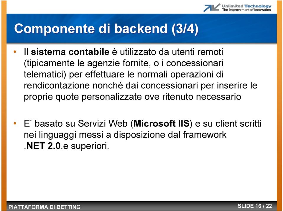 inserire le proprie quote personalizzate ove ritenuto necessario E basato su Servizi Web (Microsoft IIS) e su