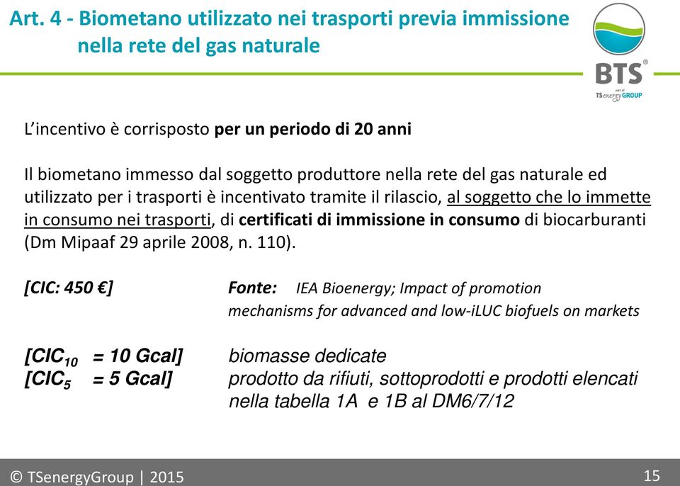 immissione in consumo di biocarburanti (Dm Mipaaf 29 aprile 2008, n. 110).