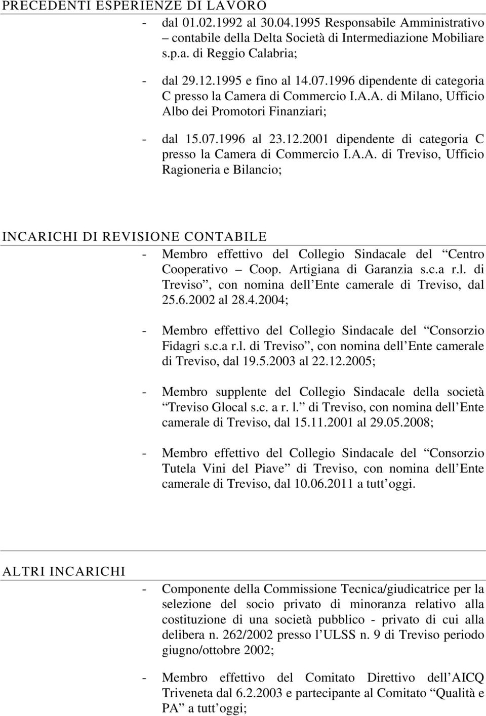 2001 dipendente di categoria C presso la Camera di Commercio I.A.