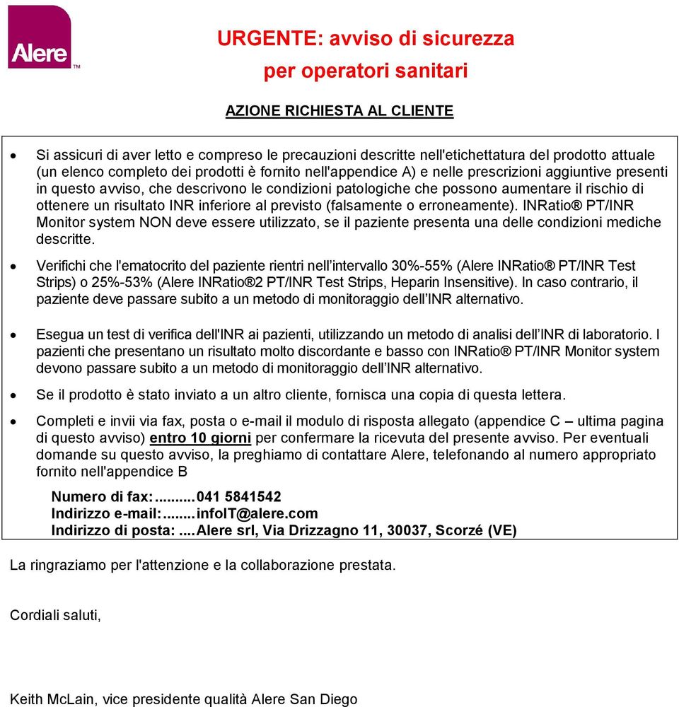 erroneamente). INRatio PT/INR Monitor system NON deve essere utilizzato, se il paziente presenta una delle condizioni mediche descritte.