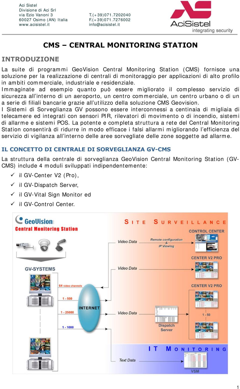 in ambiti cmmerciale, industriale e residenziale.