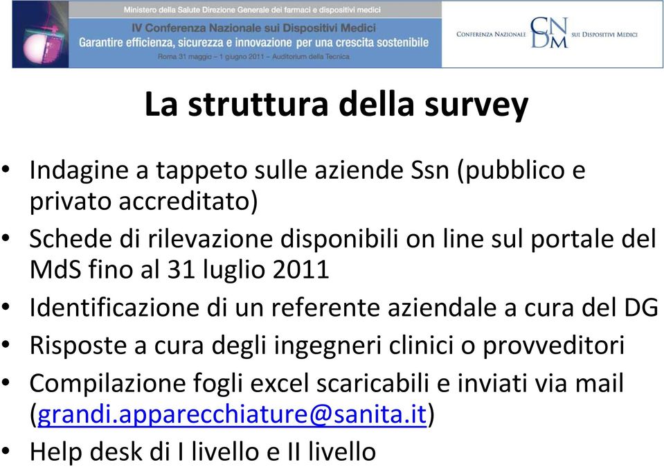 referente aziendale a cura del DG Risposte a cura degli ingegneri clinici o provveditori Compilazione