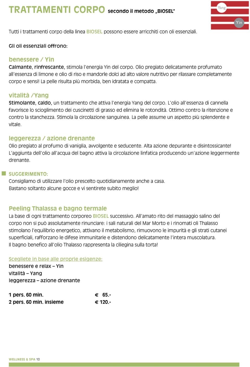 Olio pregiato delicatamente profumato all essenza di limone e olio di riso e mandorle dolci ad alto valore nutritivo per rilassare completamente corpo e sensi!