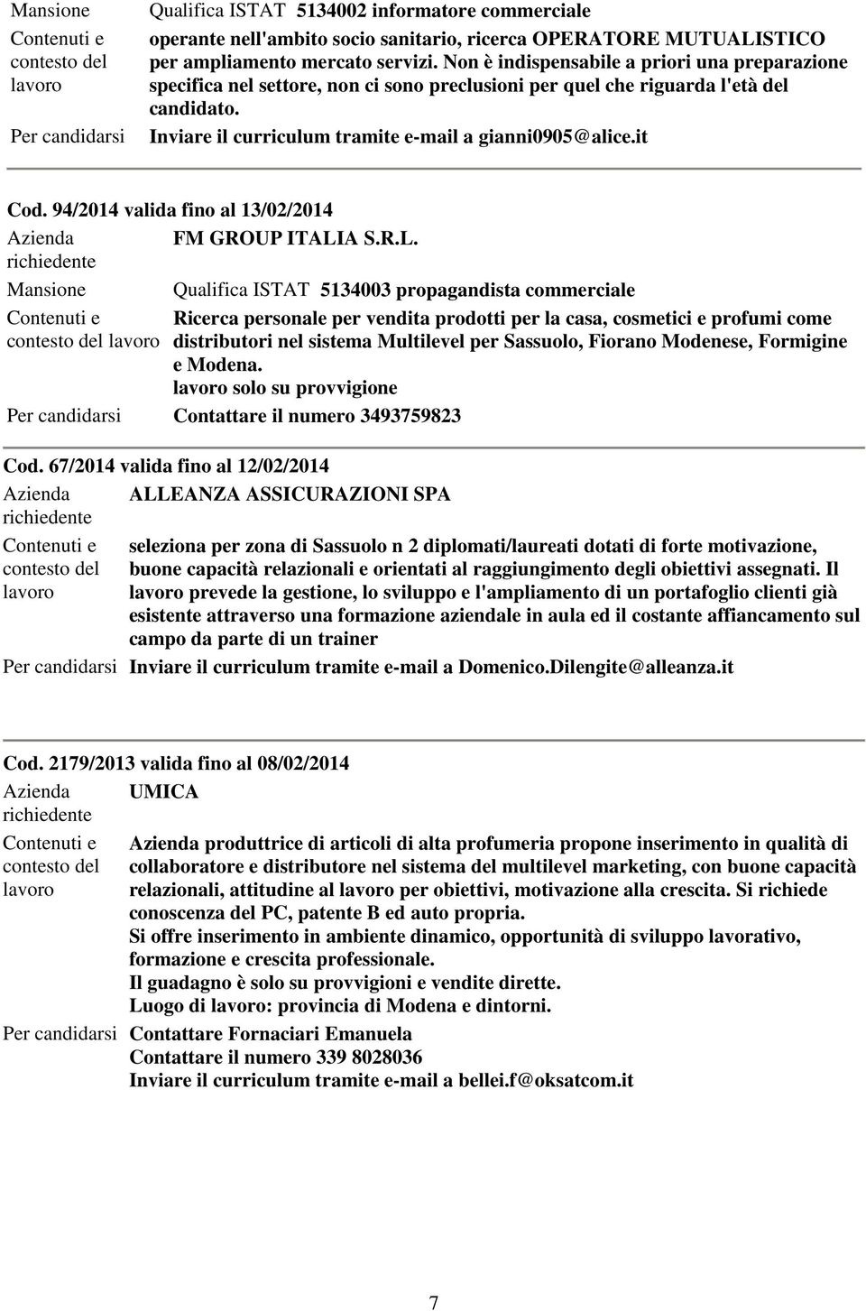 94/2014 valida fino al 13/02/2014 Azienda FM GROUP ITALI