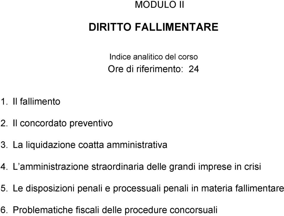 L amministrazione straordinaria delle grandi imprese in crisi 5.