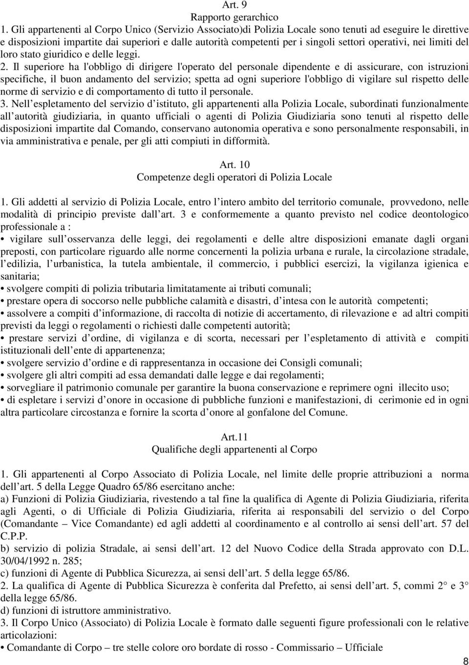 operativi, nei limiti del loro stato giuridico e delle leggi. 2.