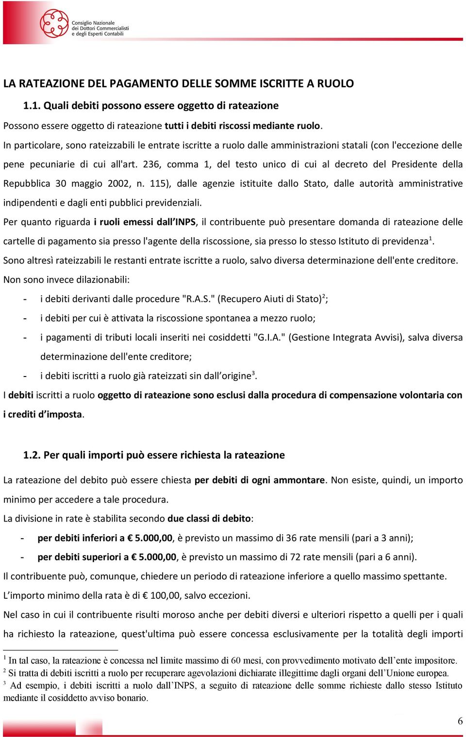 236, comma 1, del testo unico di cui al decreto del Presidente della Repubblica 30 maggio 2002, n.