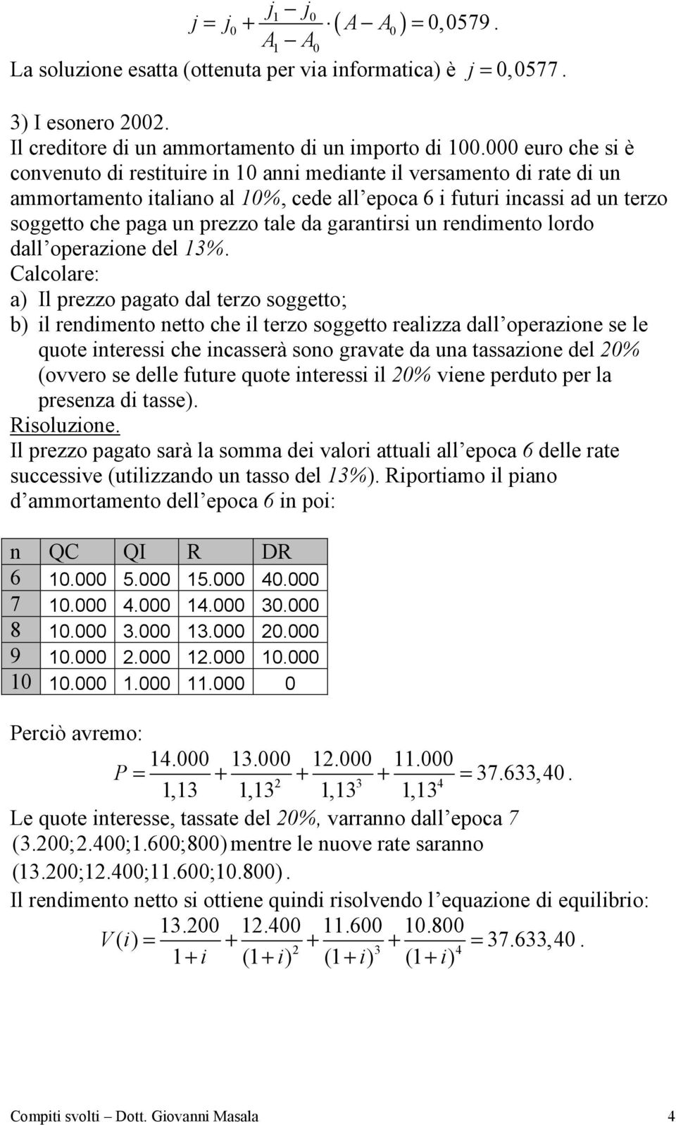 garantirsi un rendimento lordo dall operazione del 3%.