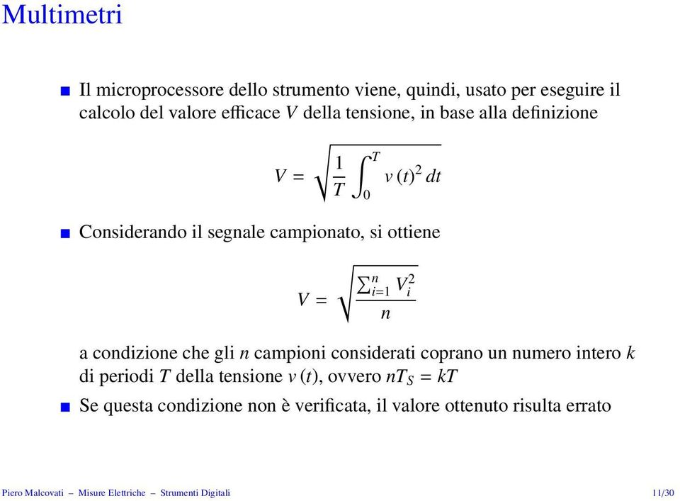 condizione che gli n campioni considerati coprano un numero intero k di periodi T della tensione v (t), ovvero nt S = kt Se