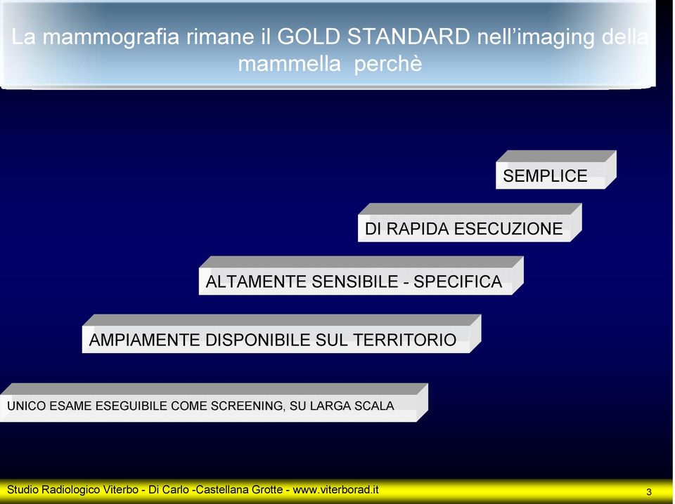 DISPONIBILE SUL TERRITORIO UNICO ESAME ESEGUIBILE COME SCREENING, SU LARGA