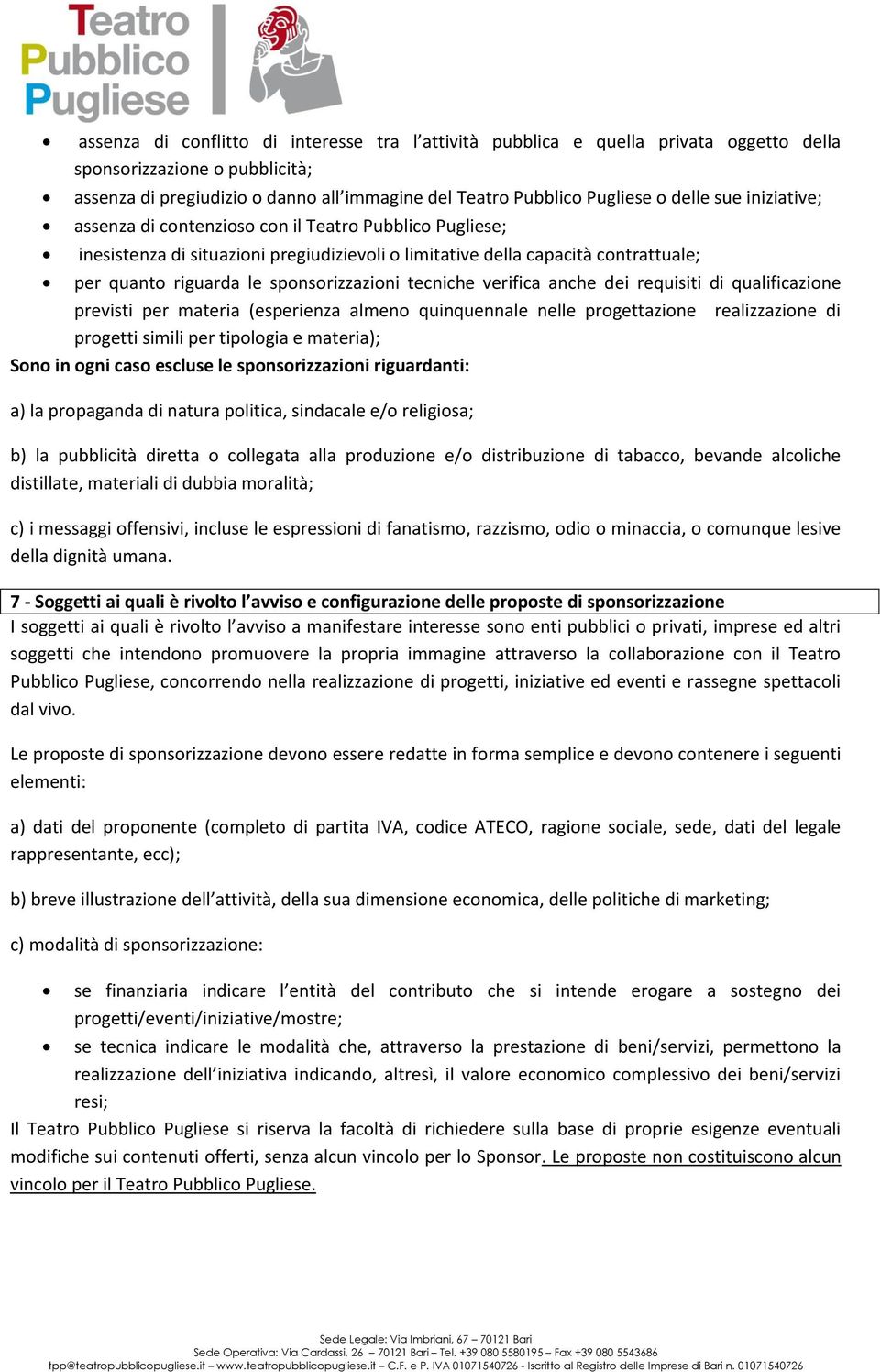 sponsorizzazioni tecniche verifica anche dei requisiti di qualificazione previsti per materia (esperienza almeno quinquennale nelle progettazione realizzazione di progetti simili per tipologia e