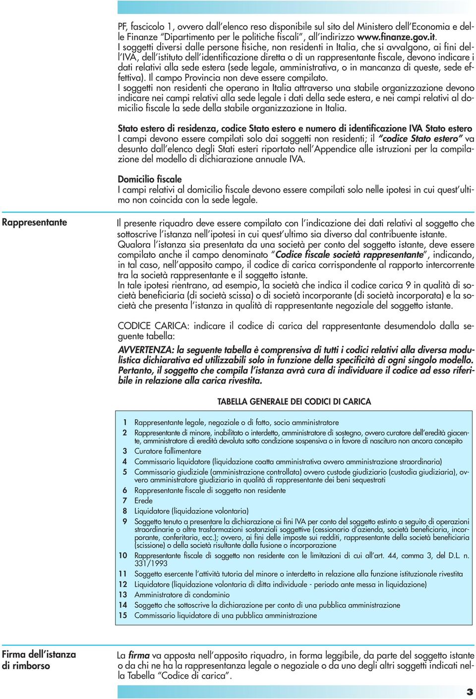 che fiscali, all indirizzo www.finanze.gov.it.