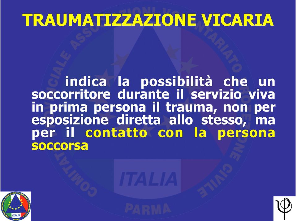 persona il trauma, non per esposizione diretta allo