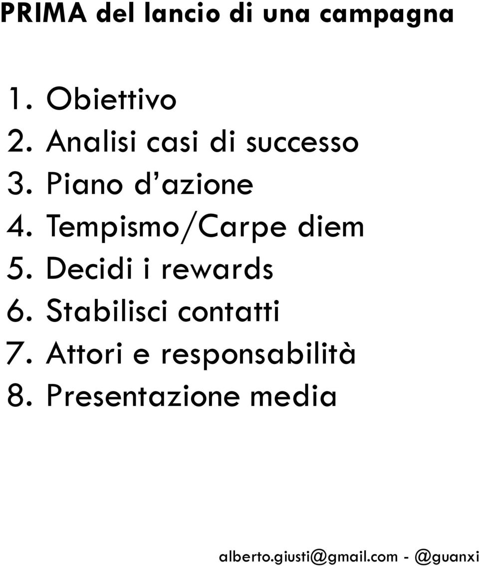 Tempismo/Carpe diem 5. Decidi i rewards 6.