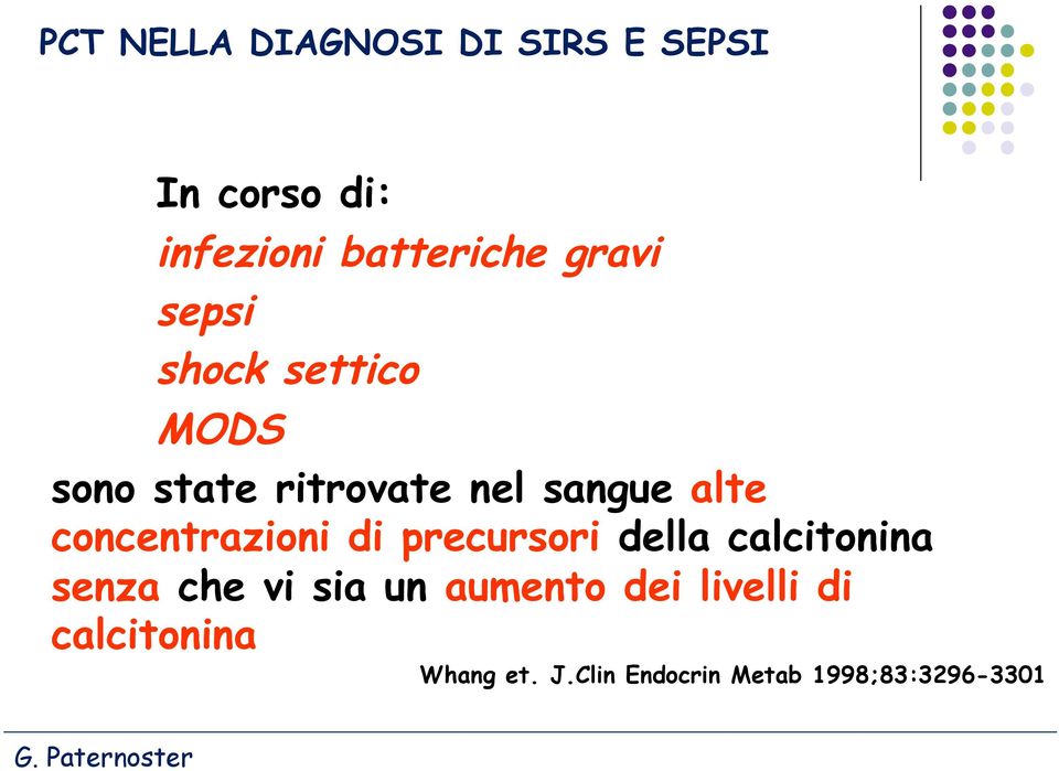 concentrazioni di precursori della calcitonina senza che vi sia un