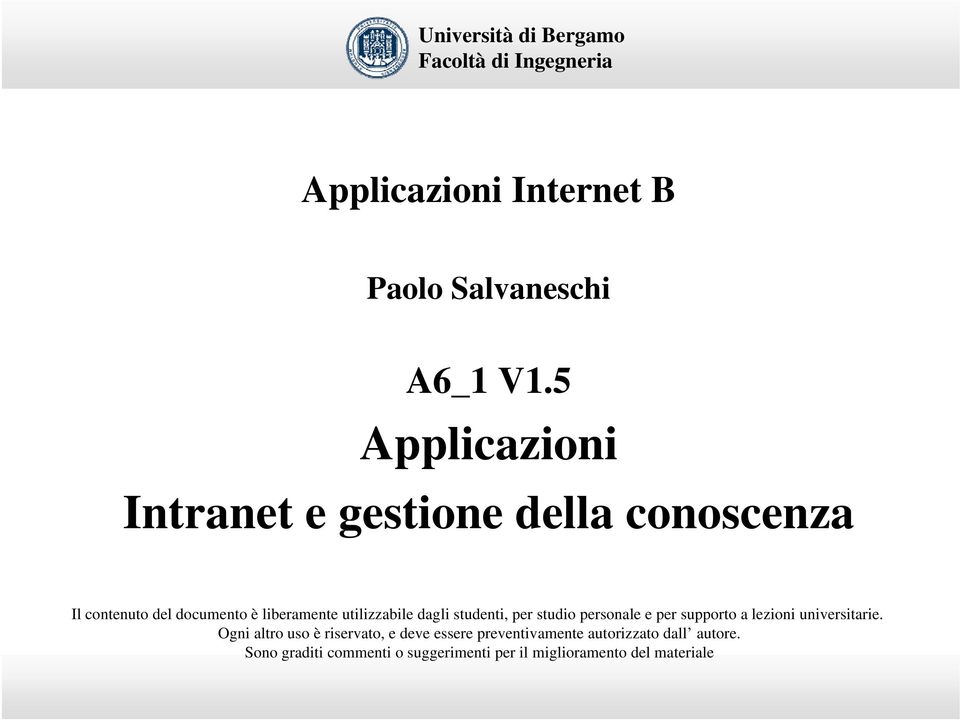 studenti, per studio personale e per supporto a lezioni universitarie.