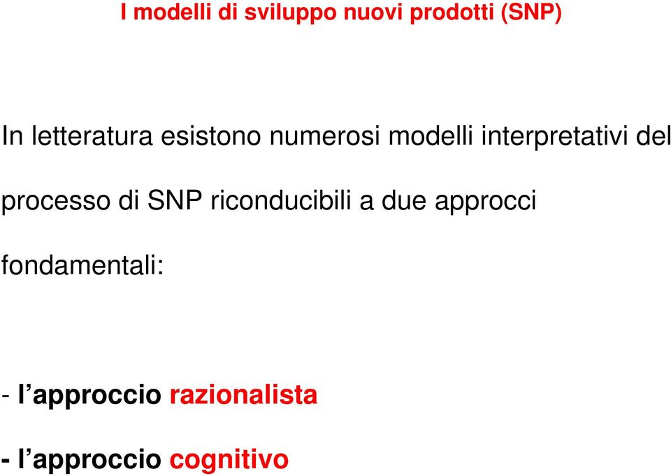 del processo di SNP riconducibili a due approcci