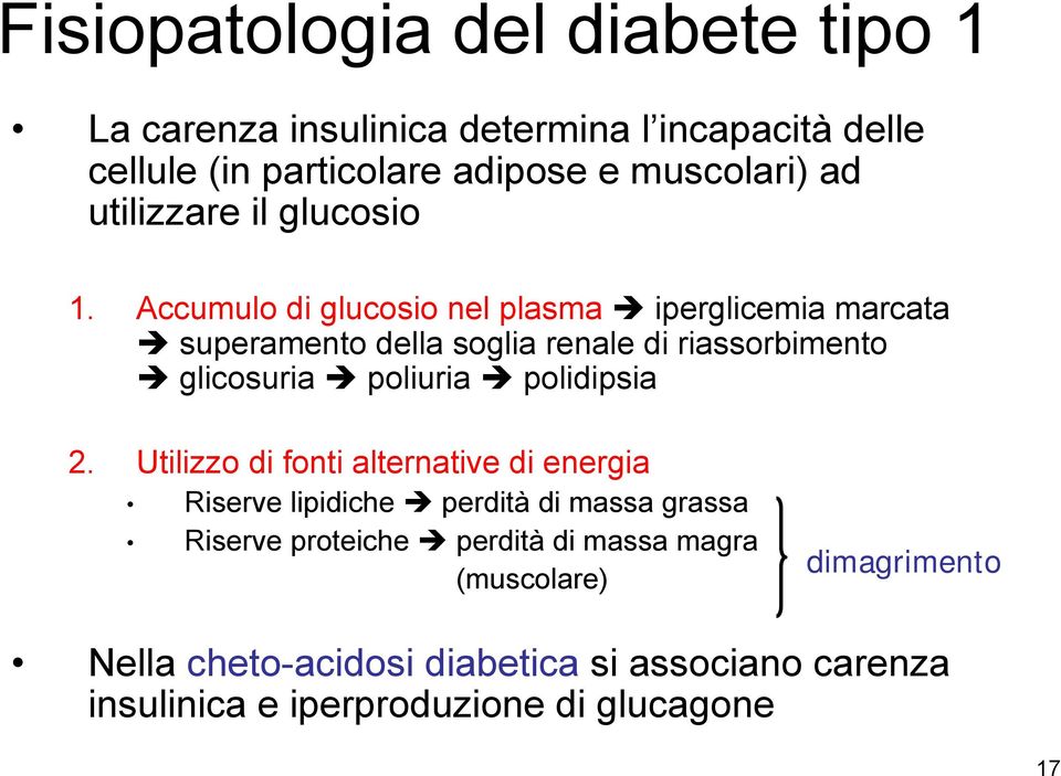 Accumulo di glucosio nel plasma iperglicemia marcata superamento della soglia renale di riassorbimento glicosuria poliuria polidipsia