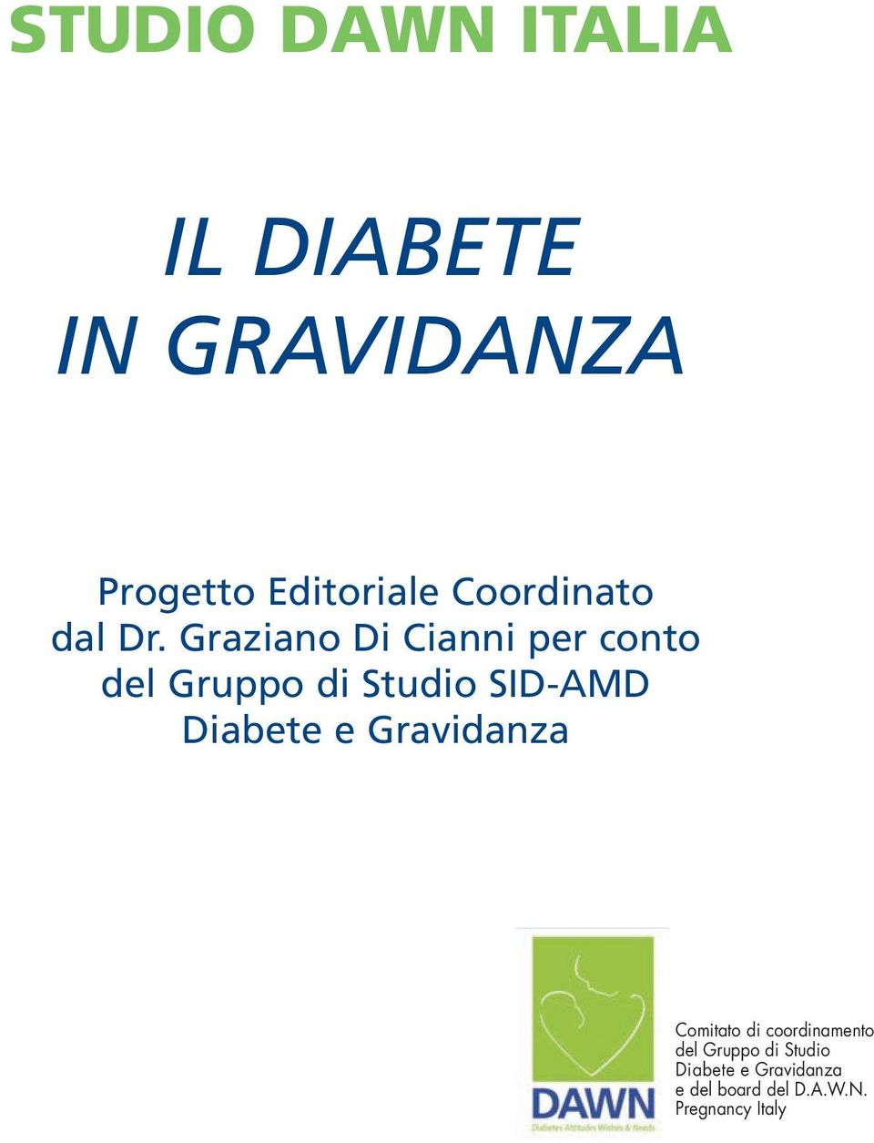 Graziano Di Cianni per conto del Gruppo di Studio SID-AMD Diabete e