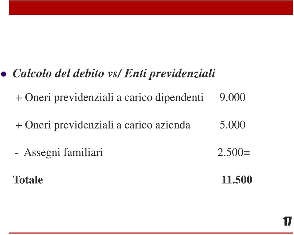 000 + Oneri previdenziali a carico azienda 5.