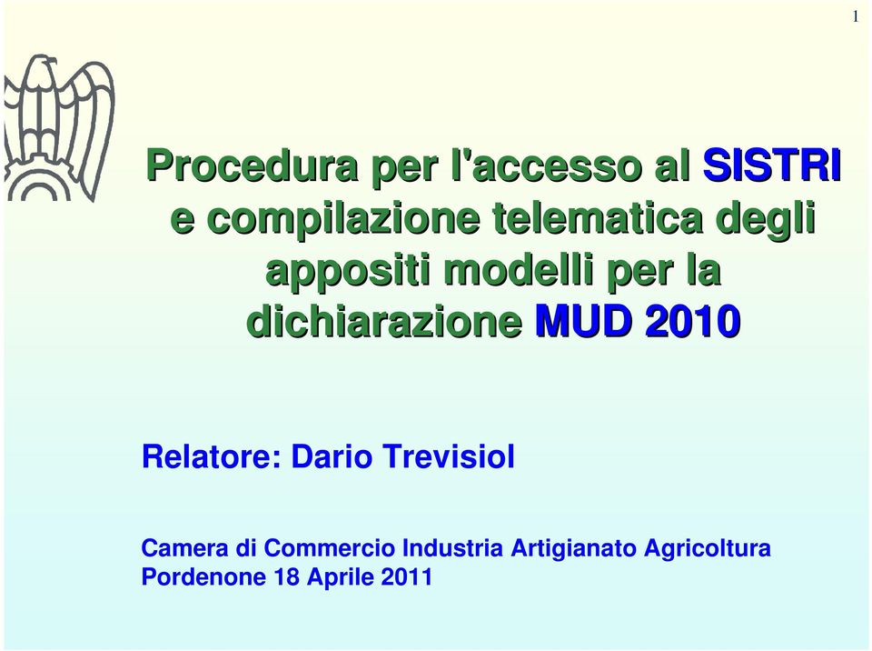 MUD 2010 Relatore: Dario Trevisiol Camera di Commercio