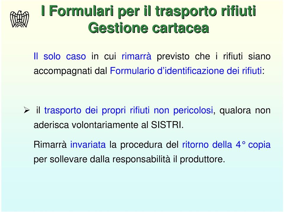 dei propri rifiuti non pericolosi, qualora non aderisca volontariamente al SISTRI.