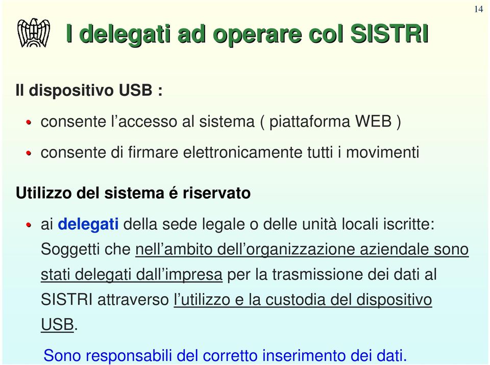 locali iscritte: Soggetti che nell ambito dell organizzazione aziendale sono stati delegati dall impresa per la