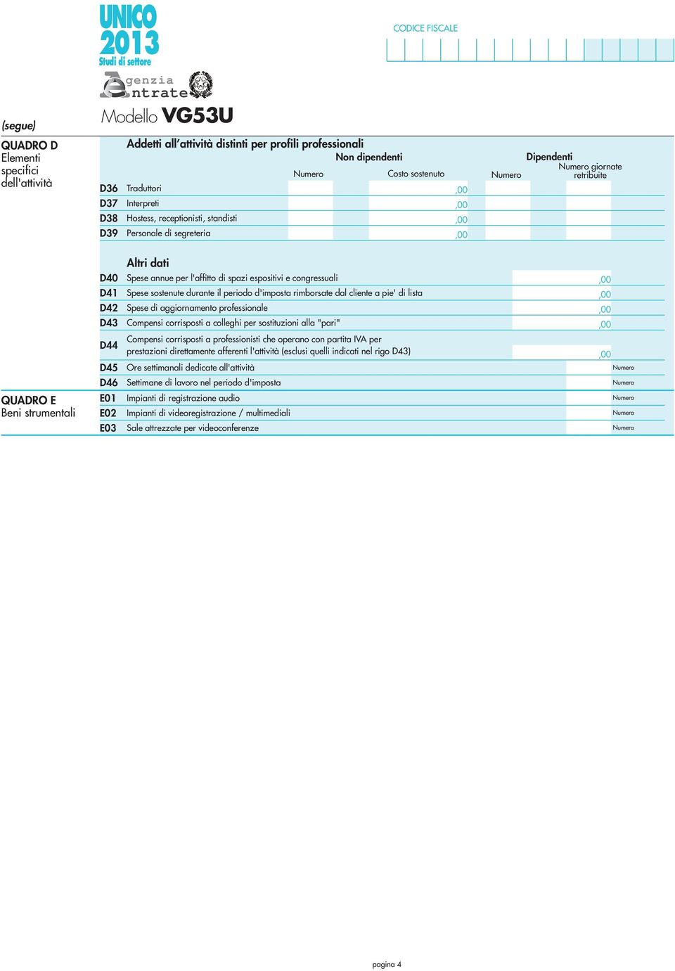 sostenute durante il periodo d'imposta rimborsate dal cliente a pie' di lista Spese di aggiornamento professionale Compensi corrisposti a colleghi per sostituzioni alla "pari" Compensi corrisposti a