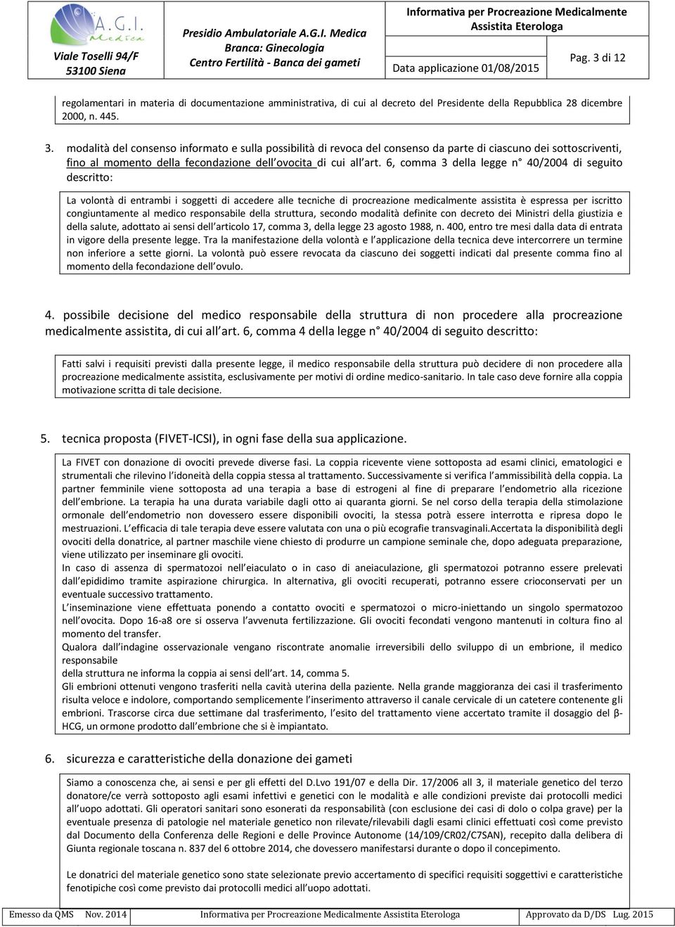 medico responsabile della struttura, secondo modalità definite con decreto dei Ministri della giustizia e della salute, adottato ai sensi dell articolo 17, comma 3, della legge 23 agosto 1988, n.