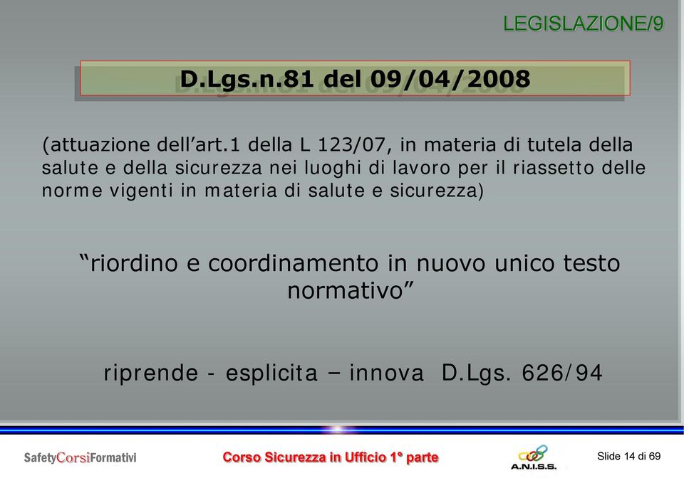 lavoro per il riassetto delle norme vigenti in materia di salute e sicurezza)