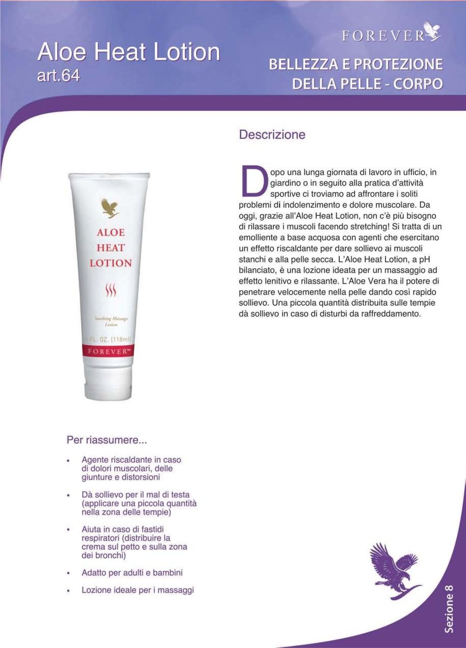 Da oggi, grazie all 'Aloe Heat Lotion, non c'è più bisogno di rilassare i muscoli facendo stretching!