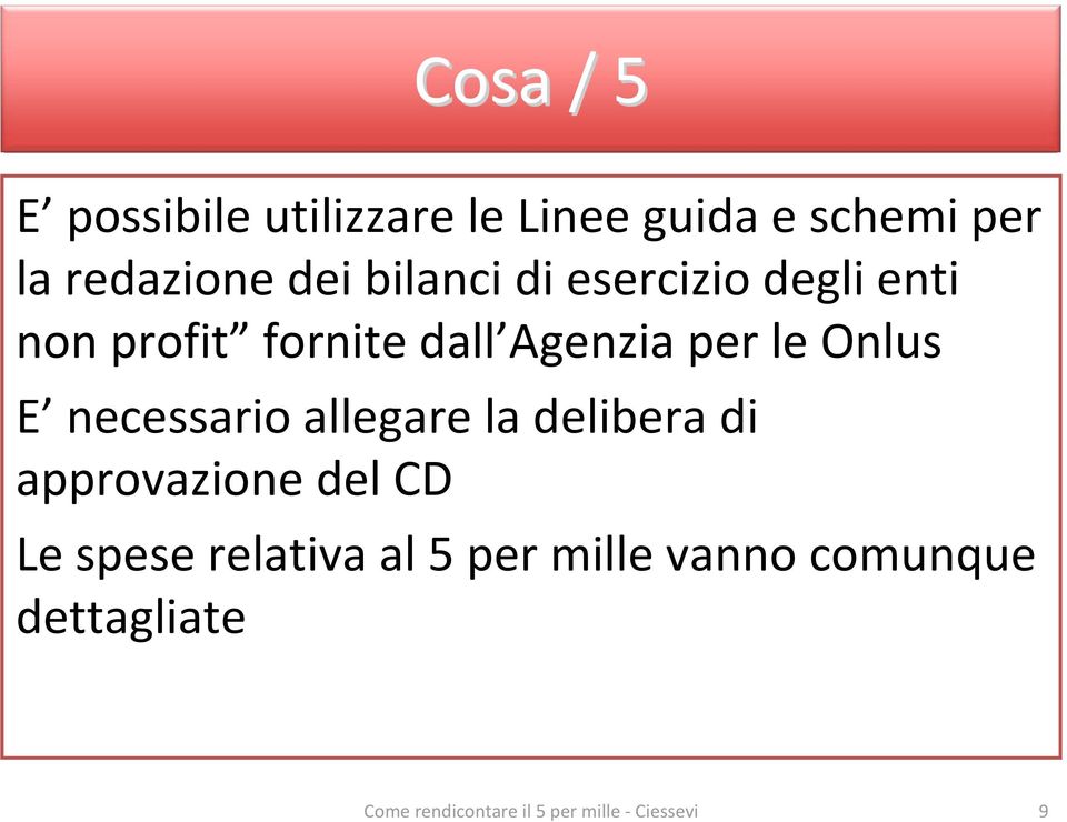 dall Agenzia per le Onlus E necessario allegare la delibera di