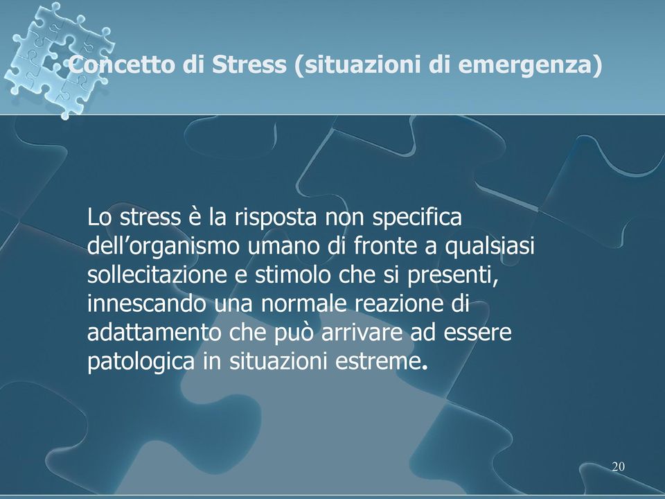 sollecitazione e stimolo che si presenti, innescando una normale