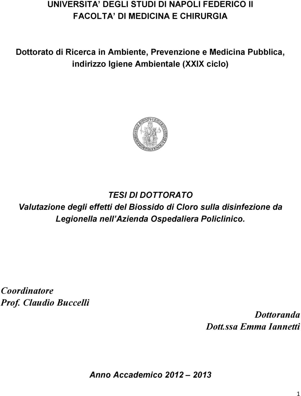 Valutazione degli effetti del Biossido di Cloro sulla disinfezione da Legionella nell Azienda