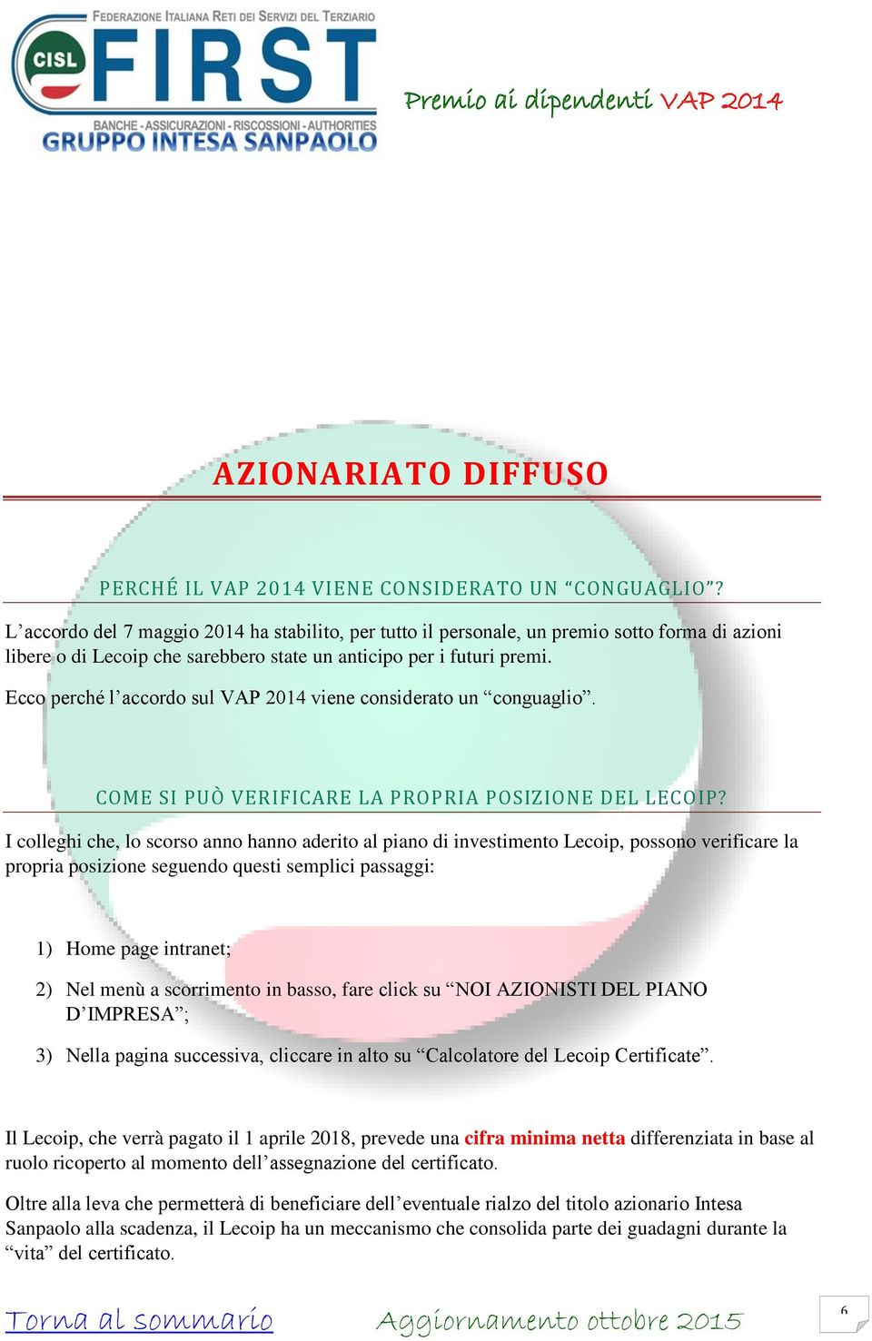 Ecco perché l accordo sul VAP 2014 viene considerato un conguaglio. COME SI PUÒ VERIFICARE LA PROPRIA POSIZIONE DEL LECOIP?